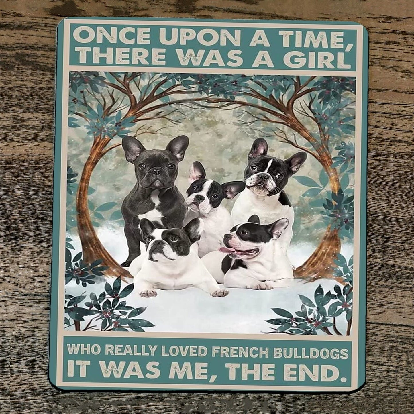 Mouse Pad Once Upon a Time There was a Girl who Really Loved French Bulldogs