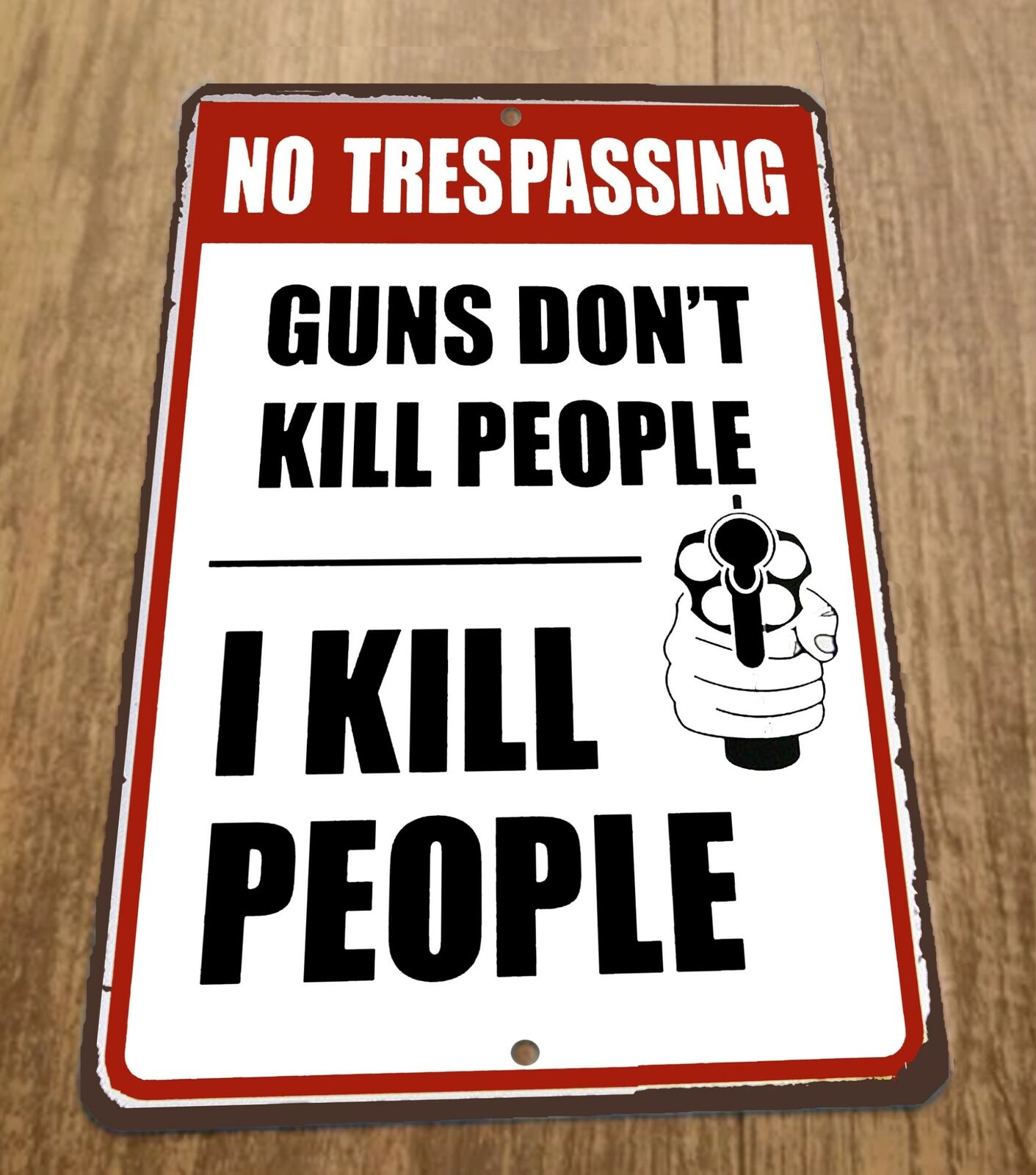 No Trespassing Guns Dont Kill People I Kill People 8x12 Metal Wall Warning Sign