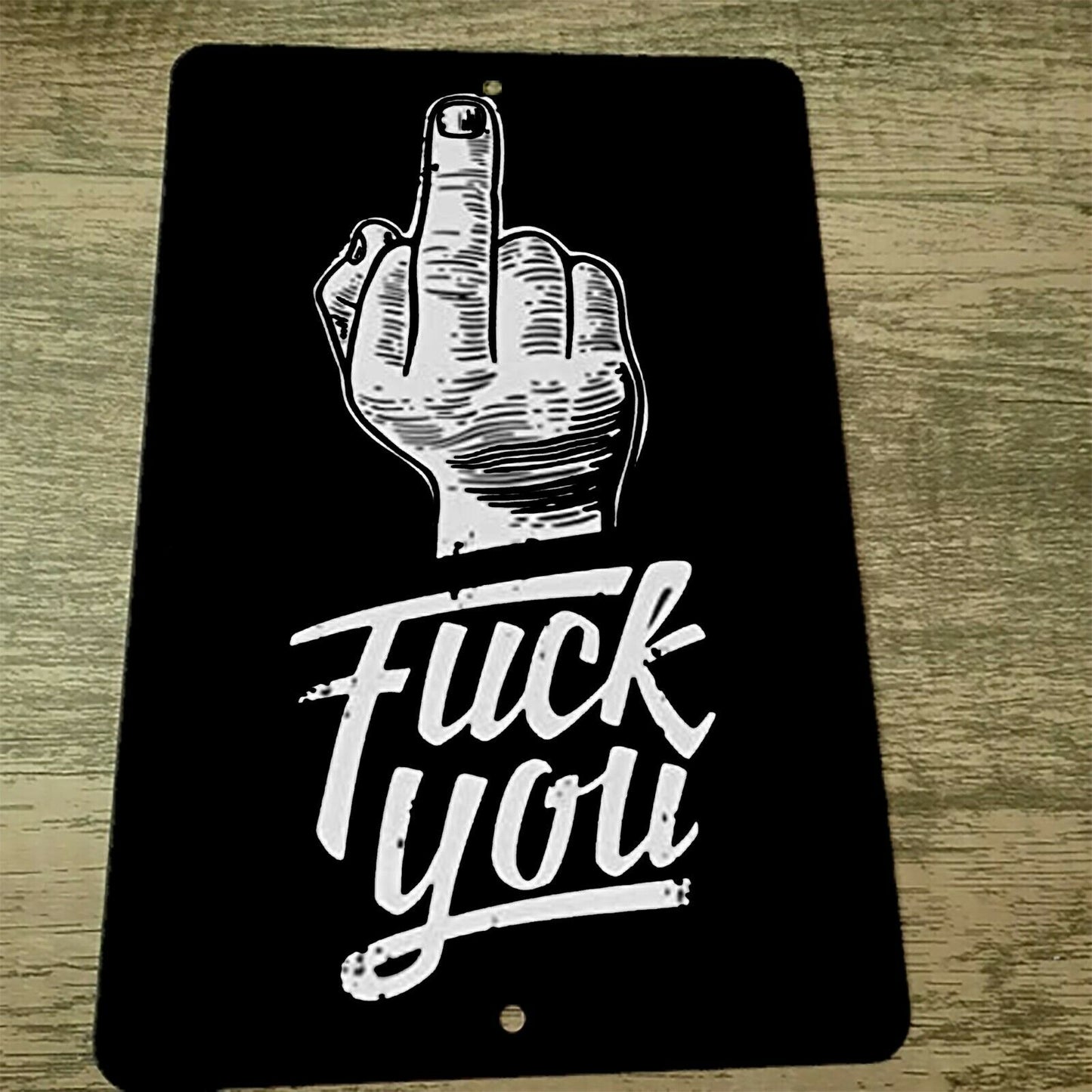 Middle Finger Fuck You 8x12 Metal Wall Sign Misc Poster