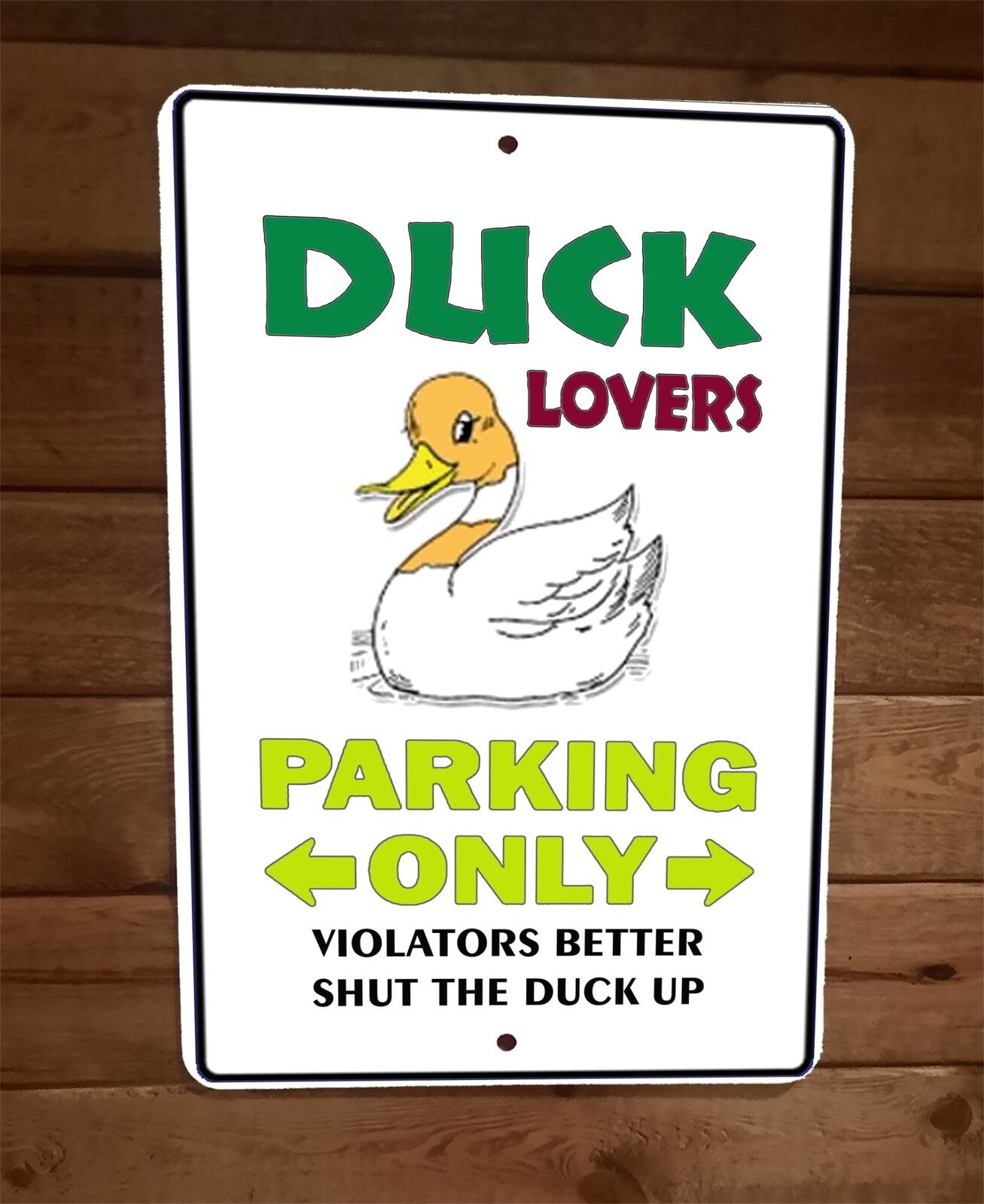 Duck Lovers Parking Only Better Shut the Duck Up 8x12 Metal Wall Animal Sign