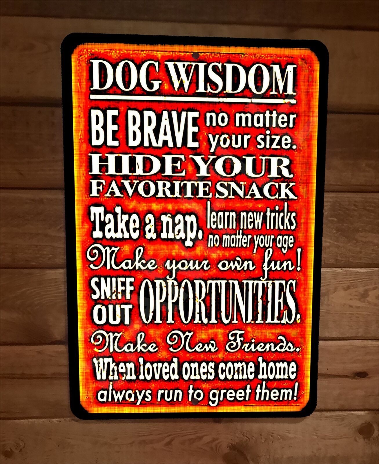 Dog Wisdom Quote Phrase Be Brave Hide Your Fav Snack 8x12 Metal Wall Animal Sign