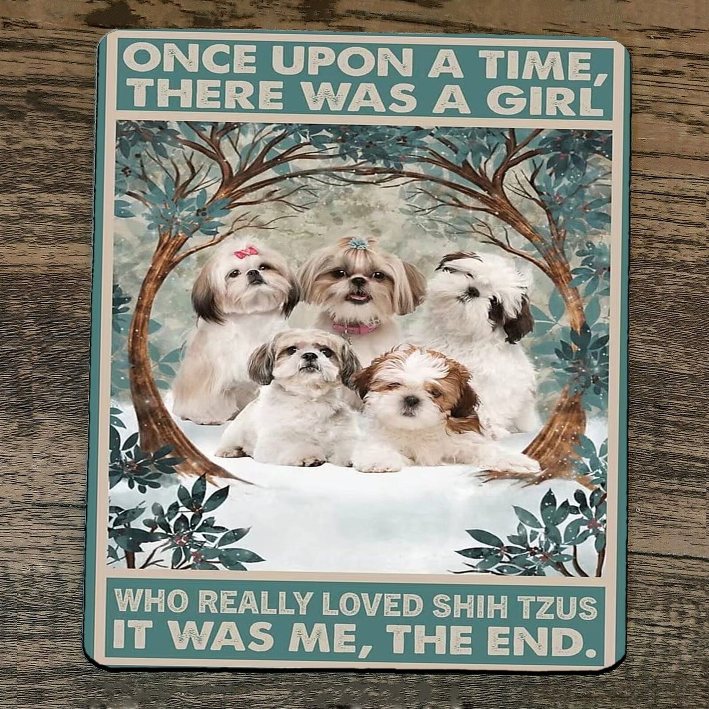 Mouse Pad Once Upon a Time There was a Girl who Really Loved Shih Tzus Dogs