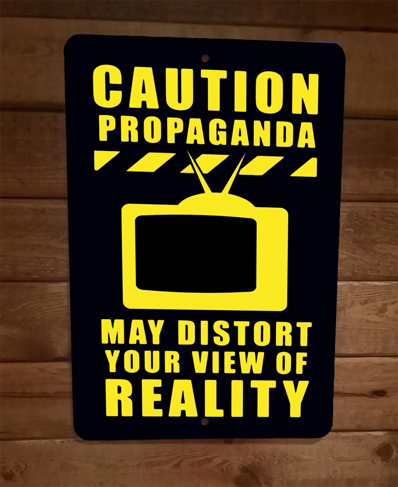 Caution Propaganda May Distort Your View of Reality 8x12 Metal Wall Sign