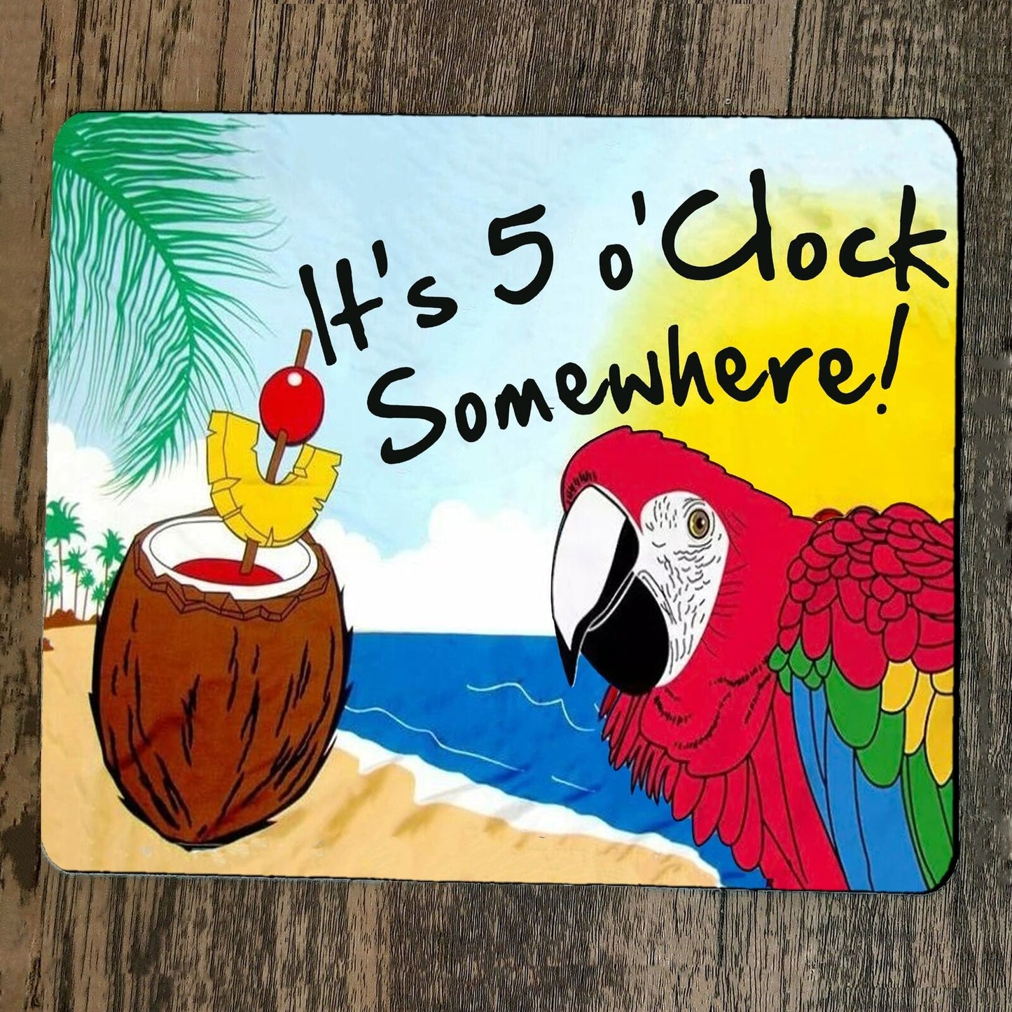 Mouse Pad Its 5 oClock Somewhere alcohol