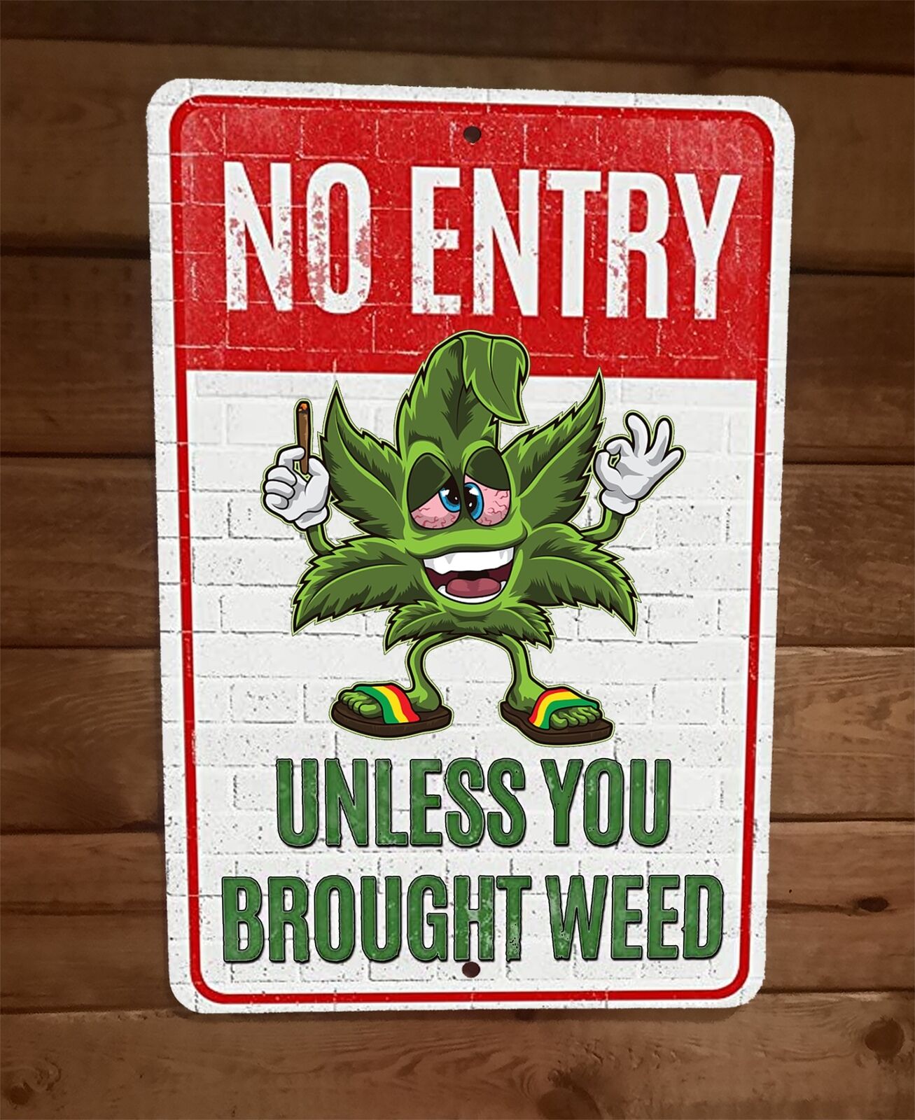 No Entry Unless You Brought Weed 420 Mary Jane 8x12 Metal Wall