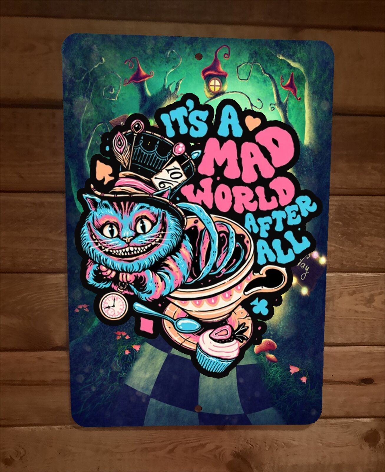 Its a Mad World After All Cheshire Cat 8x12 Metal Wall Sign Poster