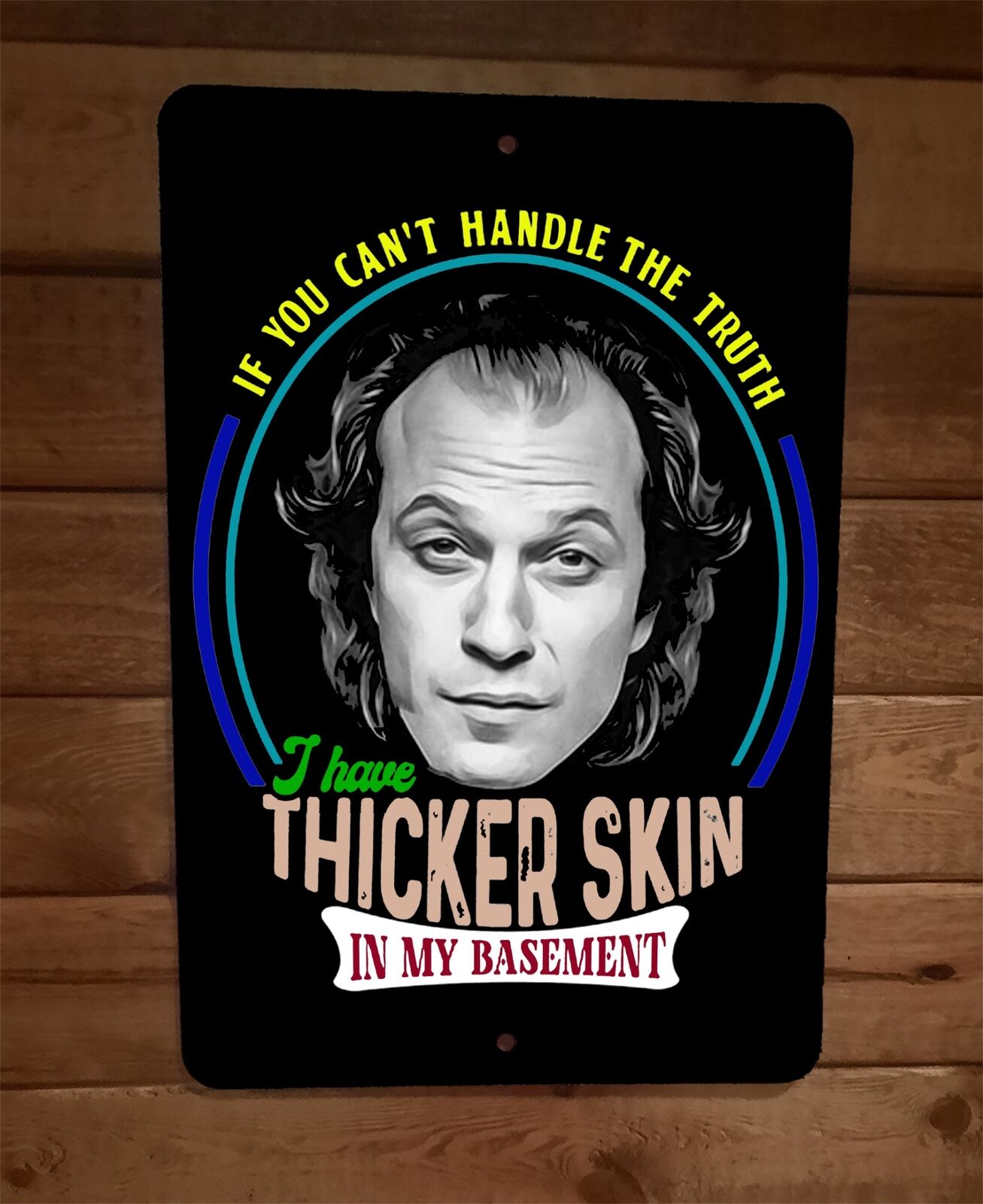 Buffalo Bill I Have Thicker Skin in My Basement 8x12 Metal Wall Sign