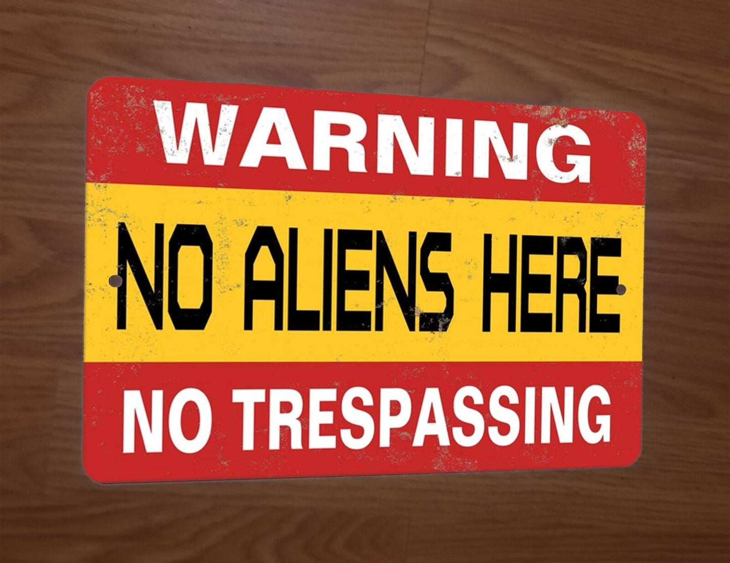 Warning No Aliens Here No Trespassing Top Secret Military 8x12 Metal Wall Sign