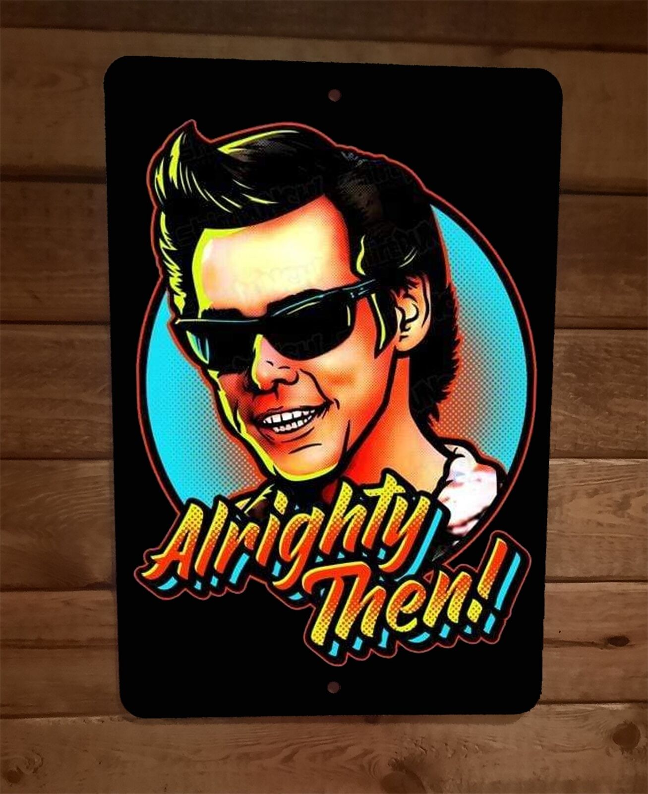 Ace Ventura Alrighty Then Jim Carey Comic Art 8x12 Metal Wall Sign