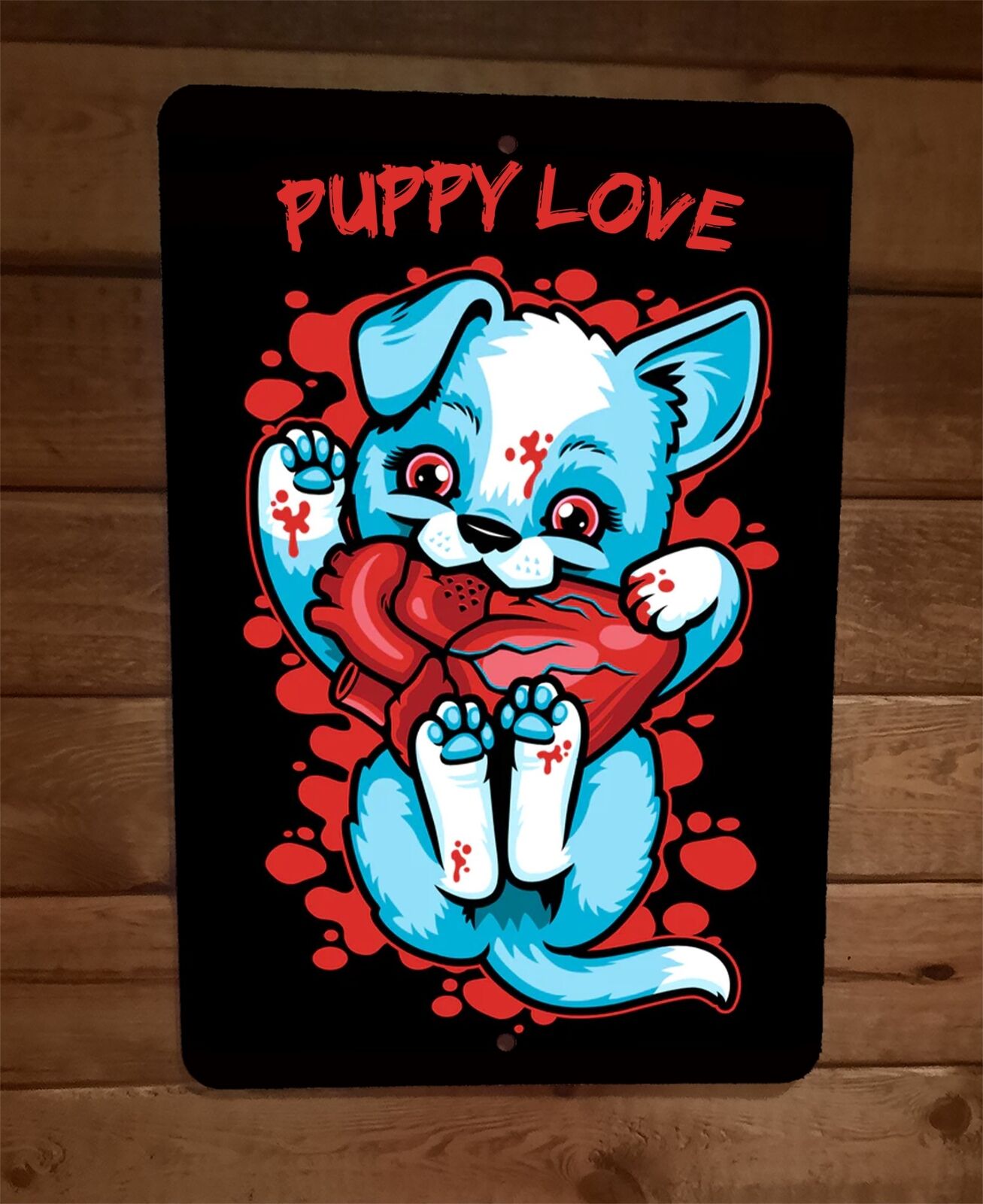 Puppy Love Morbid Cartoon Dog 8x12 Metal Wall Sign