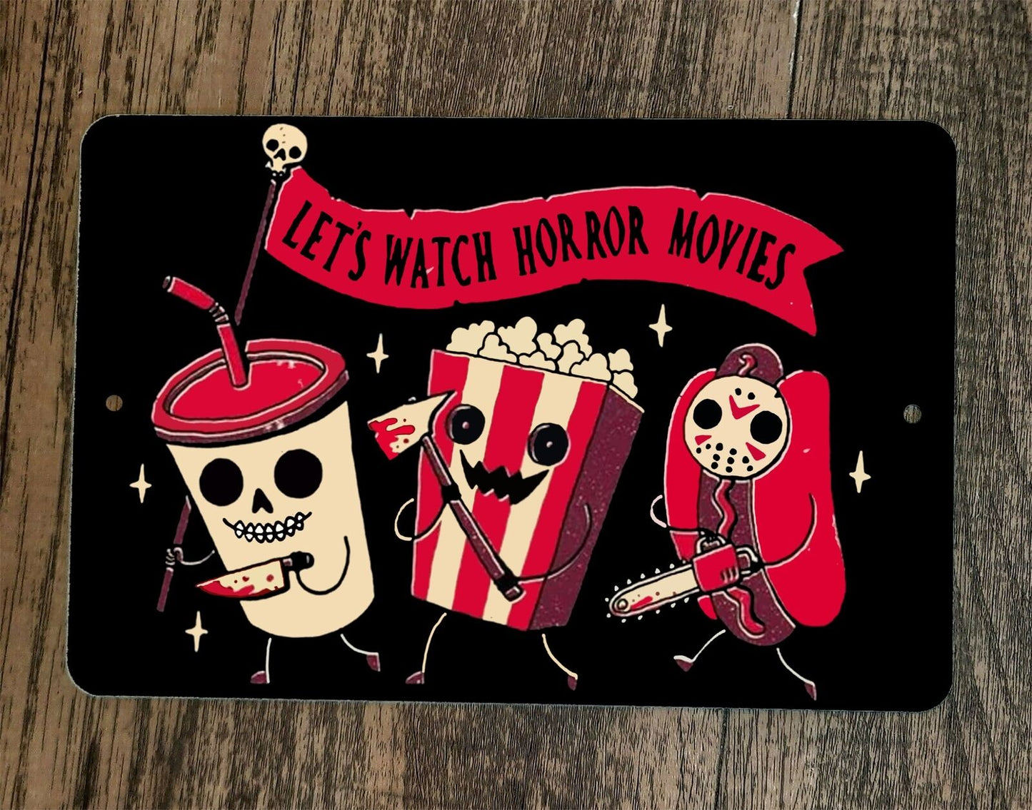 Lets Watch Horror Movies 8x12 Metal Wall Sign