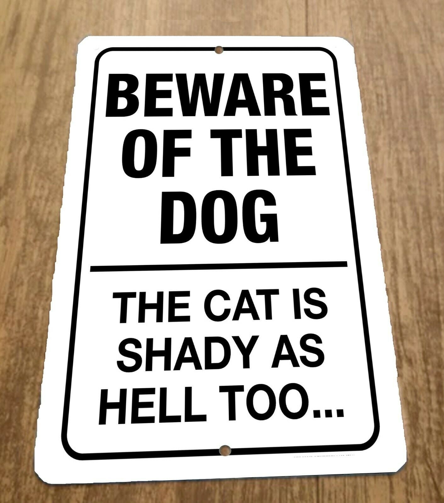 Beware of the Dog The Cat is Shady Too 8x12 Metal Wall Warning Sign