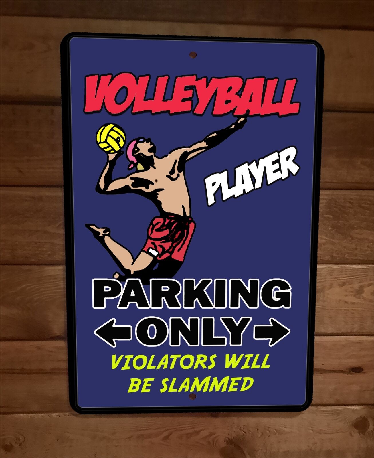 Volleyball Player Parking Only Violators Will be Slammed 8x12 Metal Wall Sign