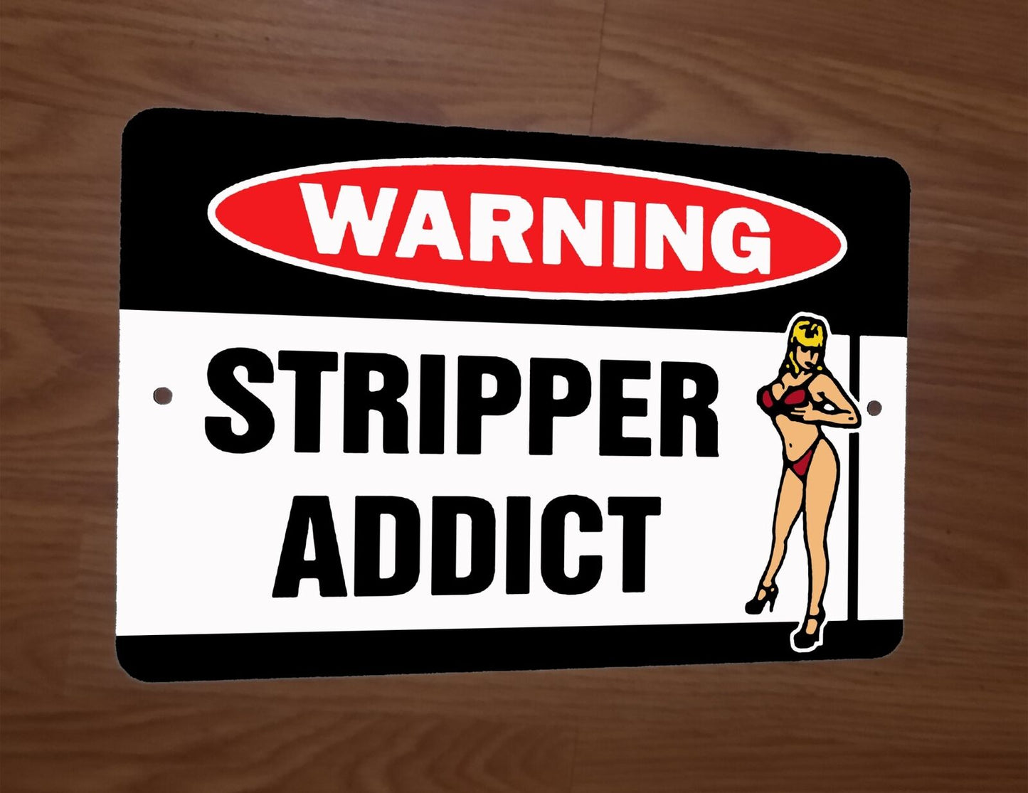 Stripper Addict Warning 8x12 Metal Wall Sign Poster