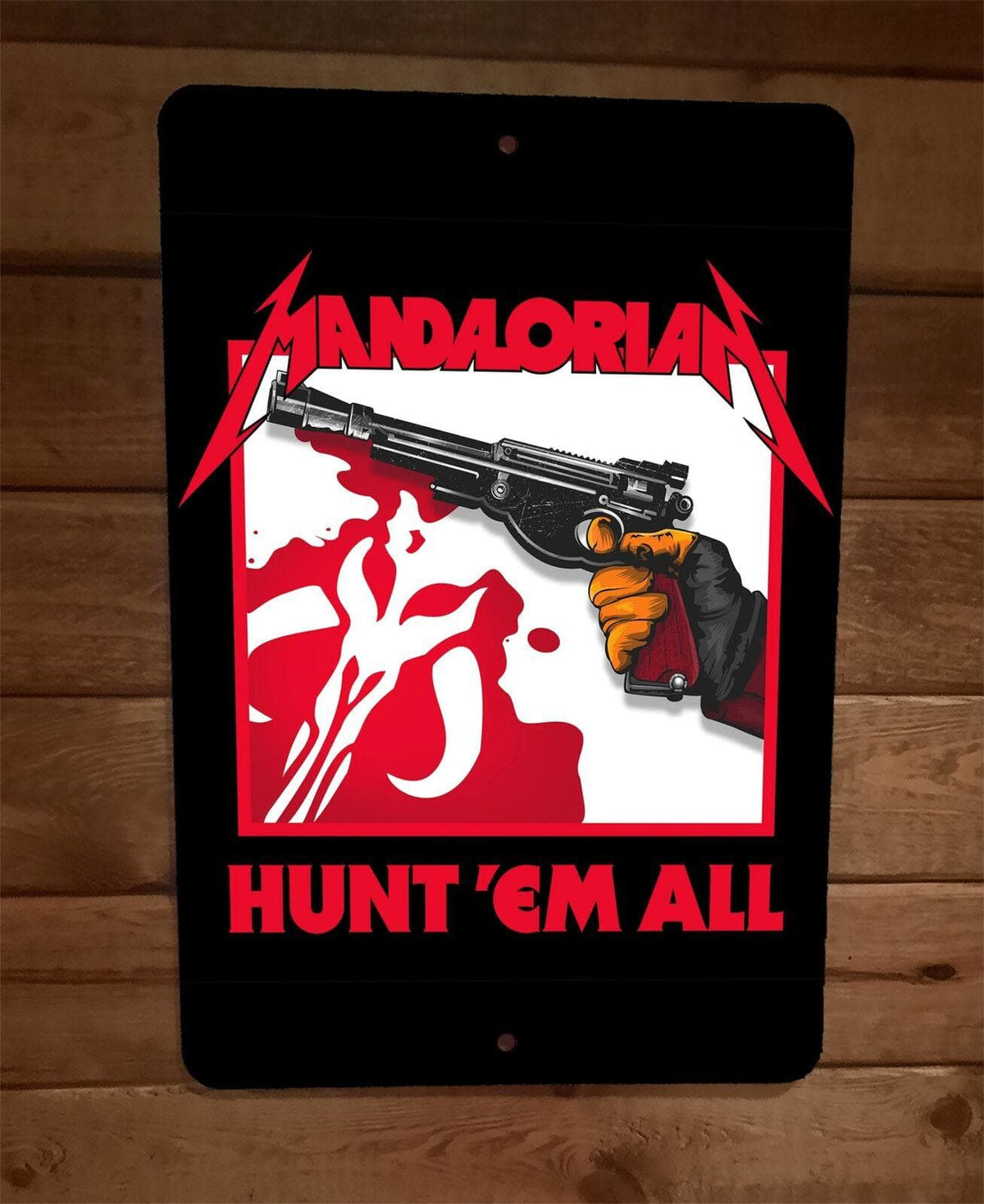 Mandalorian Hunt Em All Star Metallica Kill Wars Parody 8x12 Metal Wall Sign