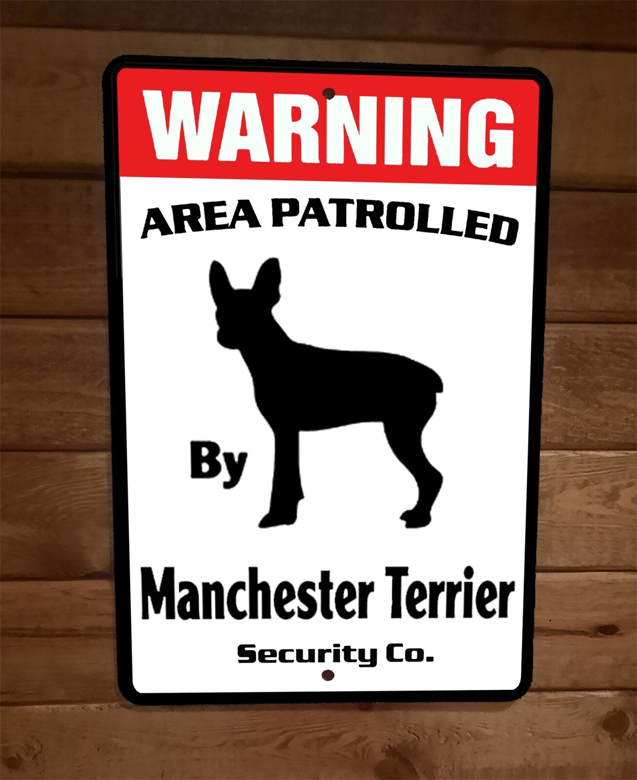 Warning Area Patrolled Manchester Terrier Security 8x12 Wall Animal Dog Sign