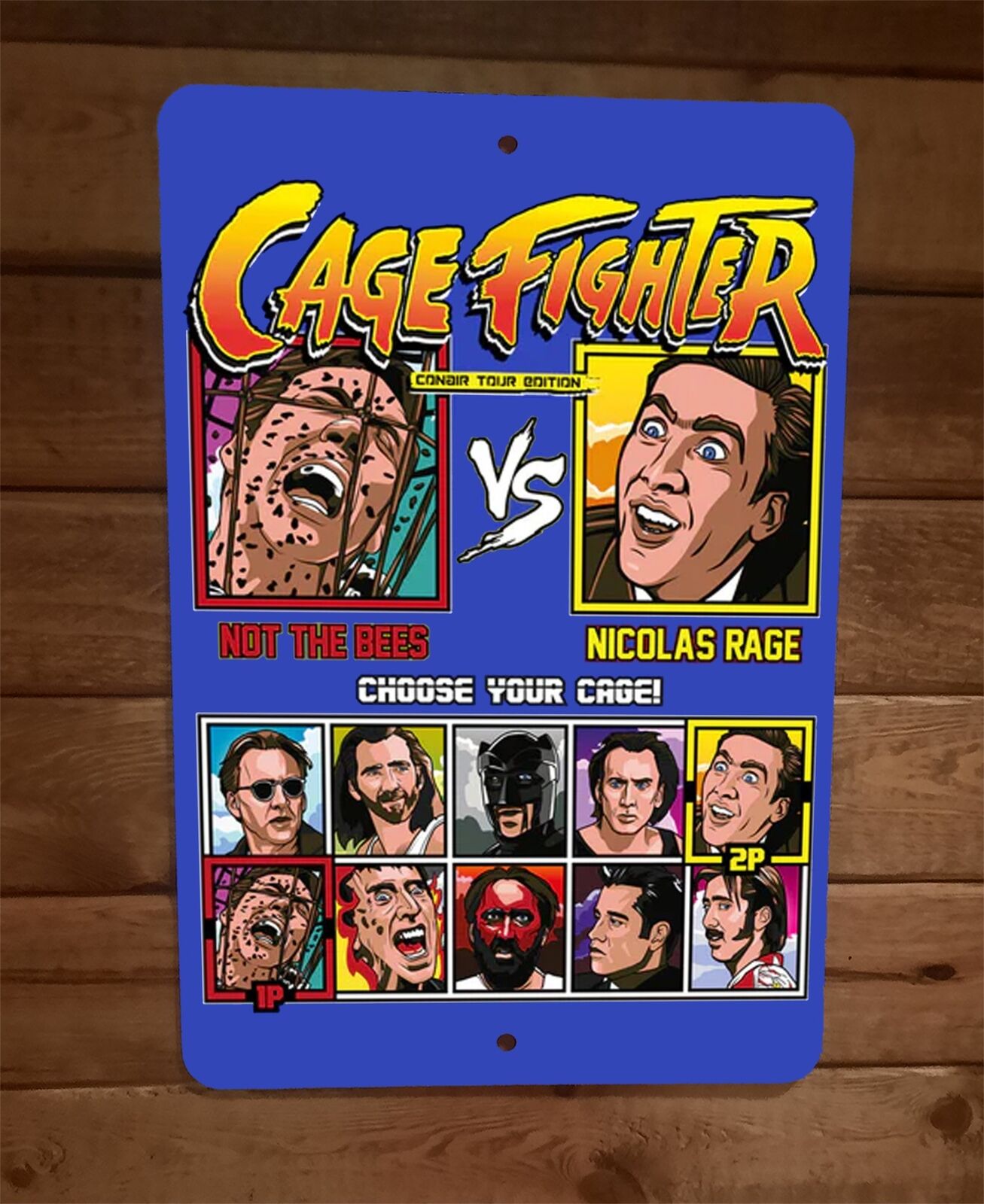 Cage Fighter Not The Bees Nicolas Rage 8x12 Metal Wall Sign