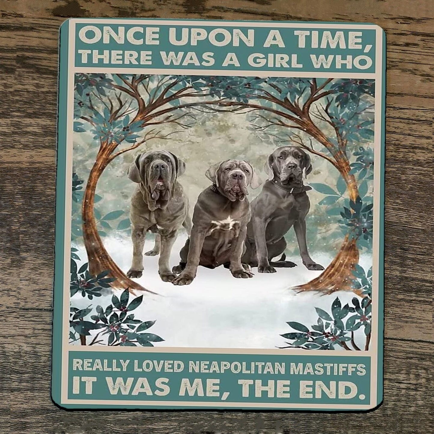 Mouse Pad Once Upon a Time There was Girl who Really Loved Neapolitan Mastiffs
