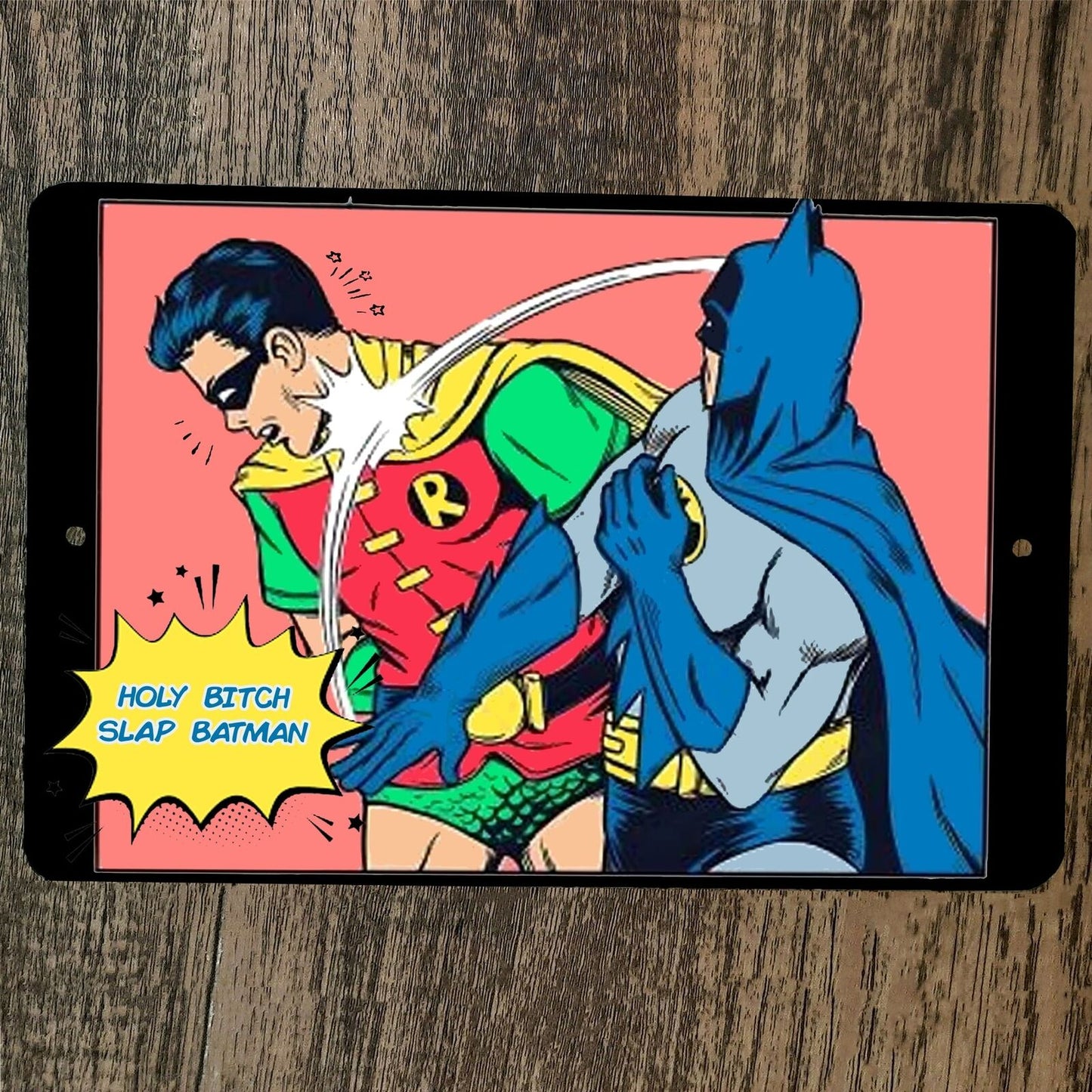 Holy Bitch Slap Batman 8x12 Metal Wall Comics Sign