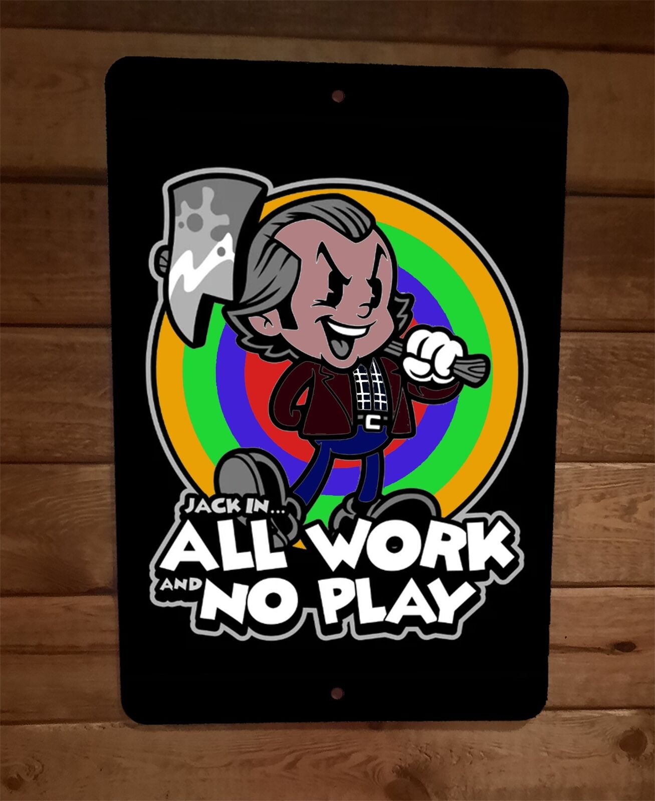 All Work No Play Johnny Shining Jack Nicholson 8x12 Metal Wall Sign