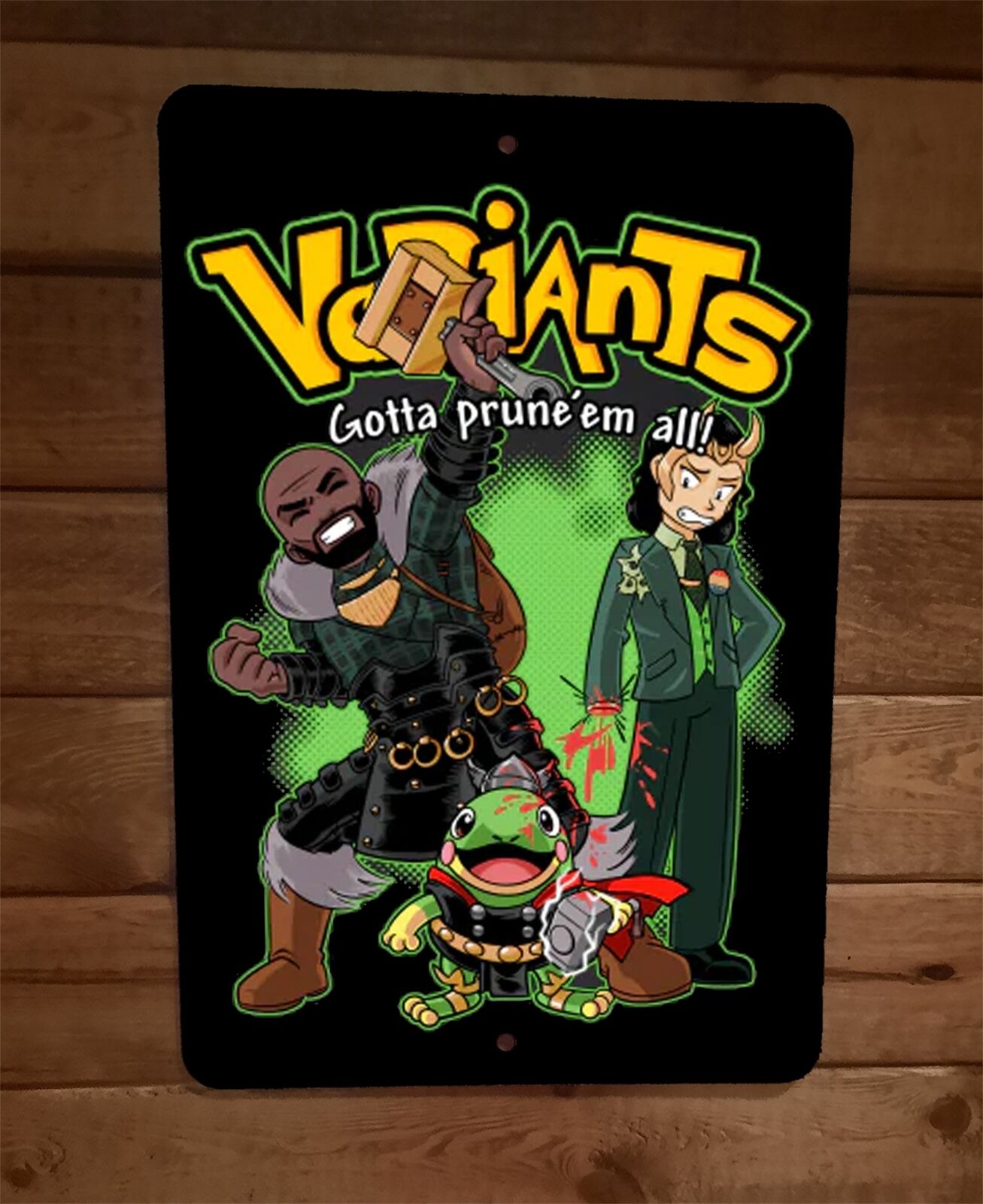 Variants Gotta Prune Em All Pokemon Loki Catch Paraody 8x12 Metal Wall Sign