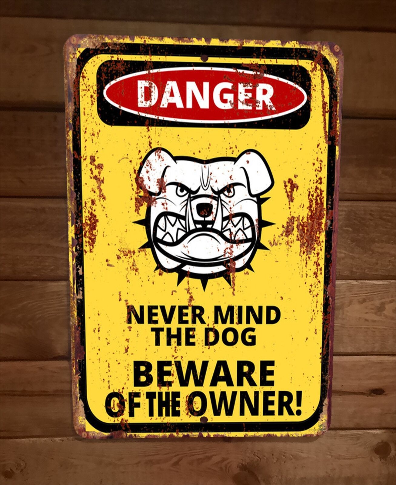 Danger Never Mind the Dog Beware of Owner Warning 8x12 Metal Wall Sign Poster