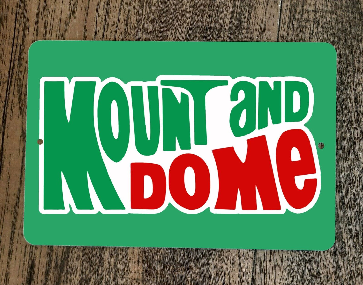 Mount and Do Me 8x12 Metal Wall Sign