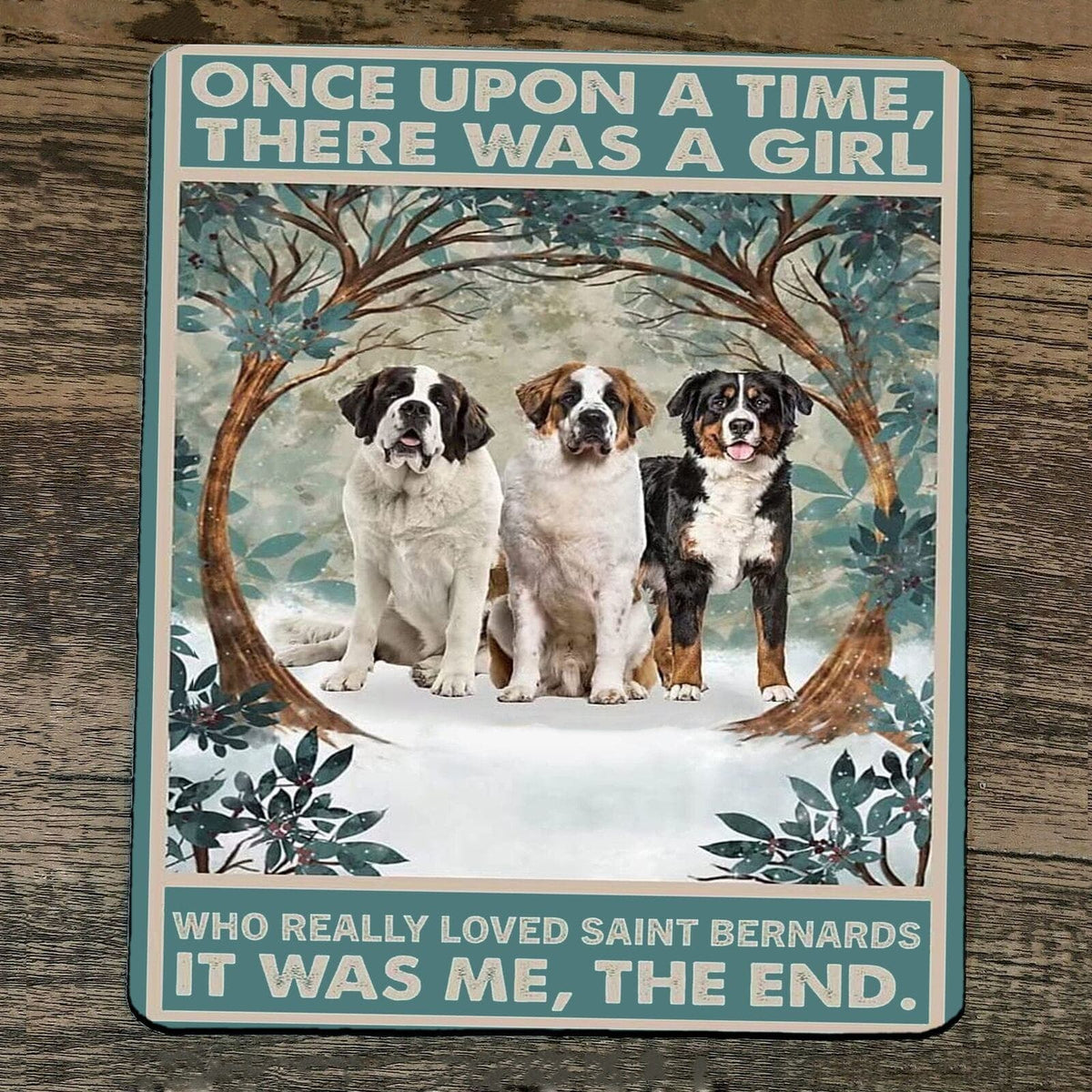 Mouse Pad Once Upon a Time There was a Girl who Really Loved Saint Bernards Dogs