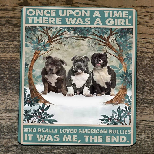 Mouse Pad Once Upon a Time There was a Girl who Really Loved American Bullies