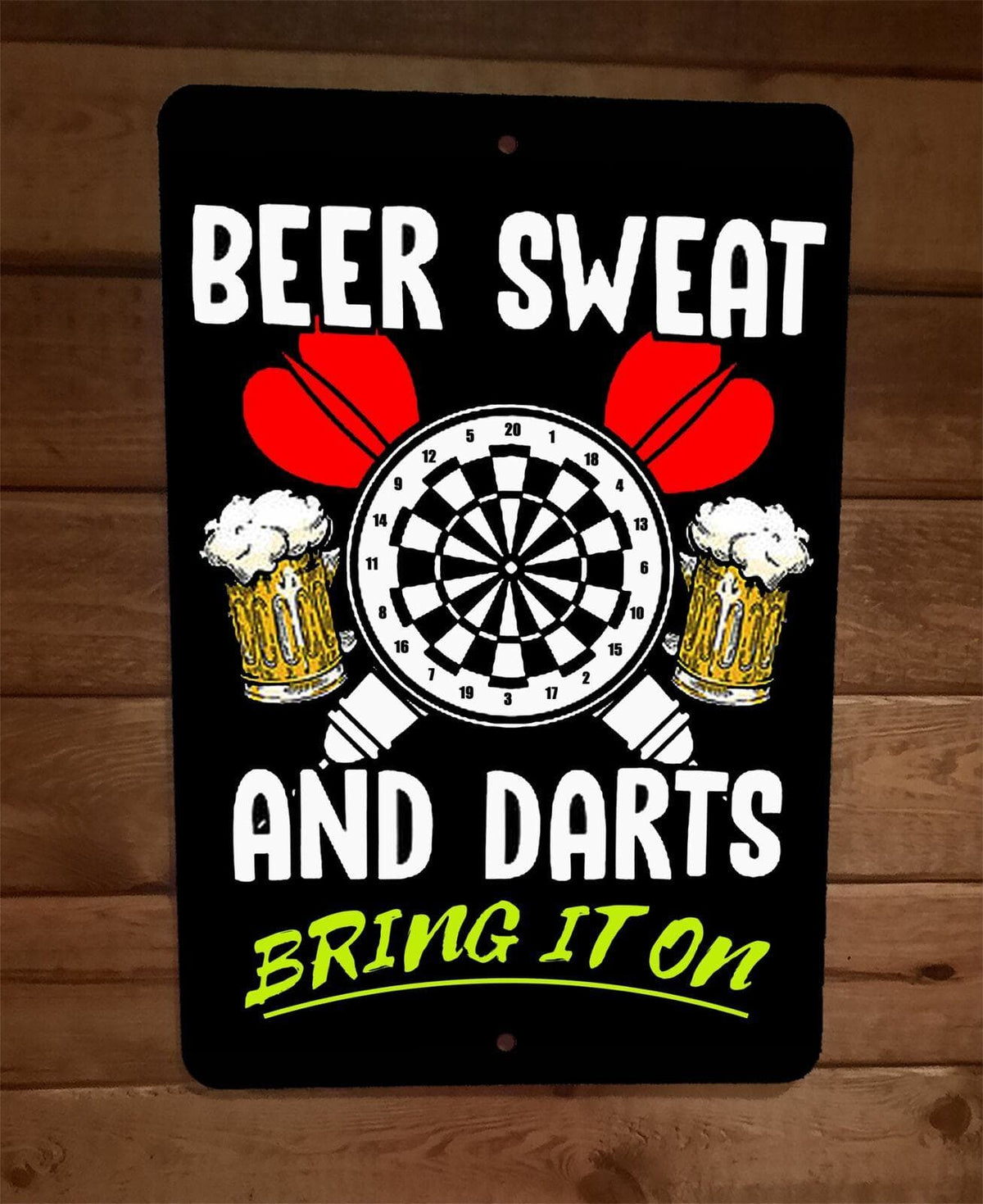 Beer Sweat and Darts Bring It On 8x12 Metal Wall Sports Bar Sign