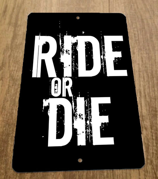 Ride or Die 8x12 Metal Wall Sign Garage Poster Motorcycle