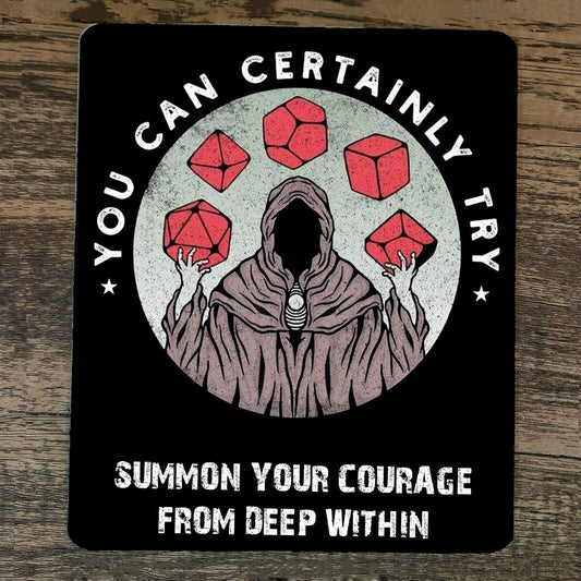 Mouse Pad You Can Certainly Try Dungeon Dragons D&D Summon Your Courage