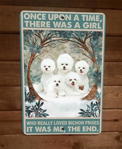 Once Was a Girl That Loved Bichon Frises Dogs 8x12 Metal Wall Sign Animal Poster