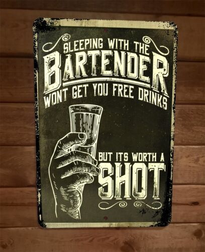 Sleeping With The Bartender is Worth a Shot 8x12 Metal Wall Bar Sign Poster