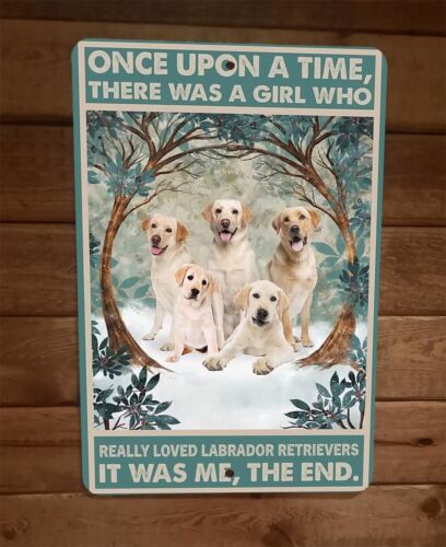 Once Was a Girl That Loved Labrador Retriever Dogs 8x12 Wall Sign Animal Poster