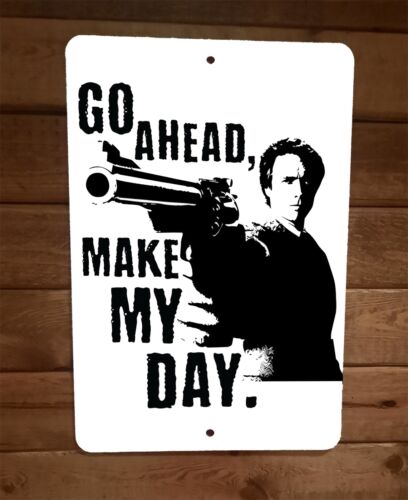 Go Ahead Make My Day Clint Eastwood 8x12 Metal Wall Sign Poster