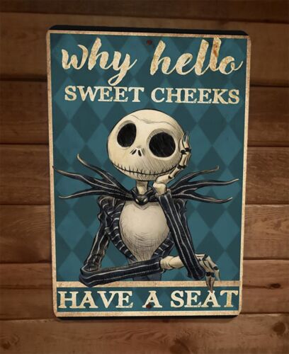 Why Hello Sweetcheeks Have a Seat 8x12 Metal Wall Sign Poster Jack Skelington