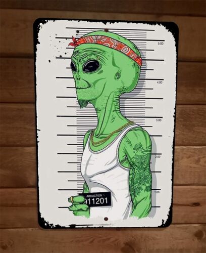Gangsta Alien Mugshot 8x12 Metal Wall Sign Poster