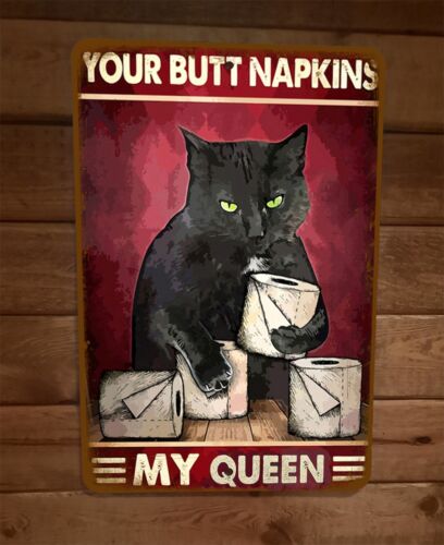 Your Butt Napkins My Queen Black Cat 8x12 Metal Wall Sign Bathroom Animal Poster