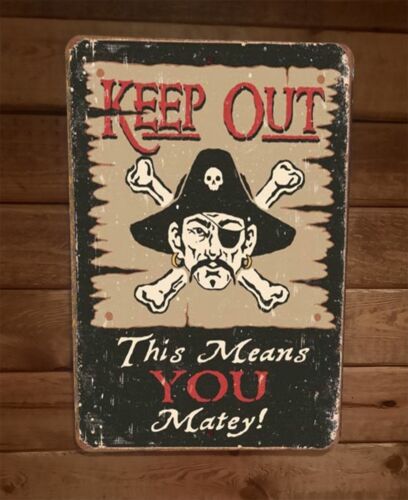 Keep Out This Means You Matey 8x12 Metal Wall Sign Pirate Skull Poster