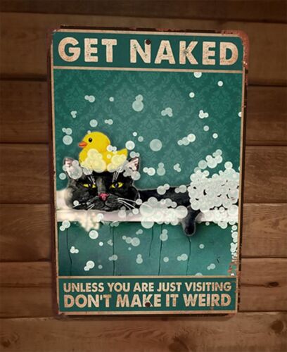 Get Naked Unless You Are Just Visiting Cat 8x12 Metal Wall Sign Animal Poster