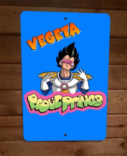 Proud Prince Vegeta Z 8x12 Metal Wall Sign Fresh Dragon Ball Anime Parody