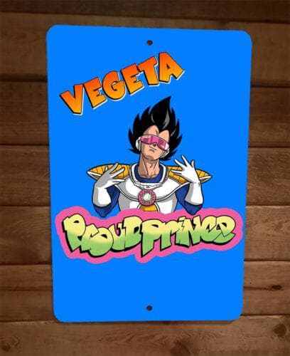 Proud Prince Vegeta Z 8x12 Metal Wall Sign Fresh Dragon Ball Anime Parody