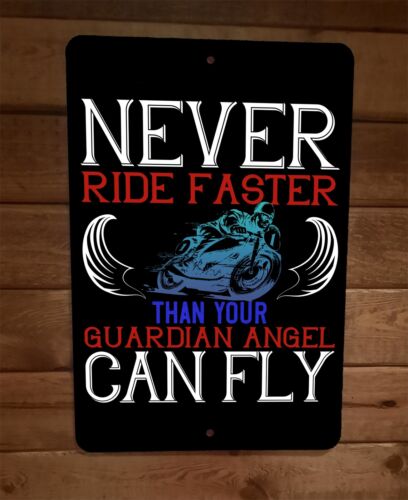 Never Ride Faster Than Your Guardian Motorcycle 8x12 Wall Sign Garage Poster