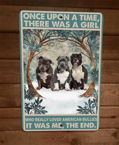 Once Was a Girl That Loved American Bullies Dogs 8x12 Wall Sign Animal Poster
