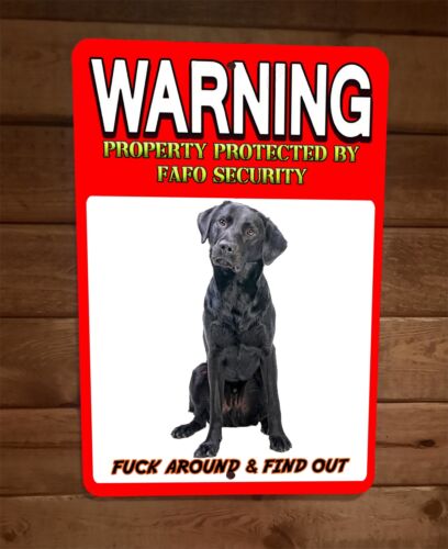 Property Protected By FAFO Security Black Lab Dog 8x12 Metal Wall Animal Sign