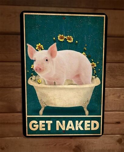 Pig in Bathtub Get Naked 8x12 Metal Wall Sign Bathroom Animal Poster