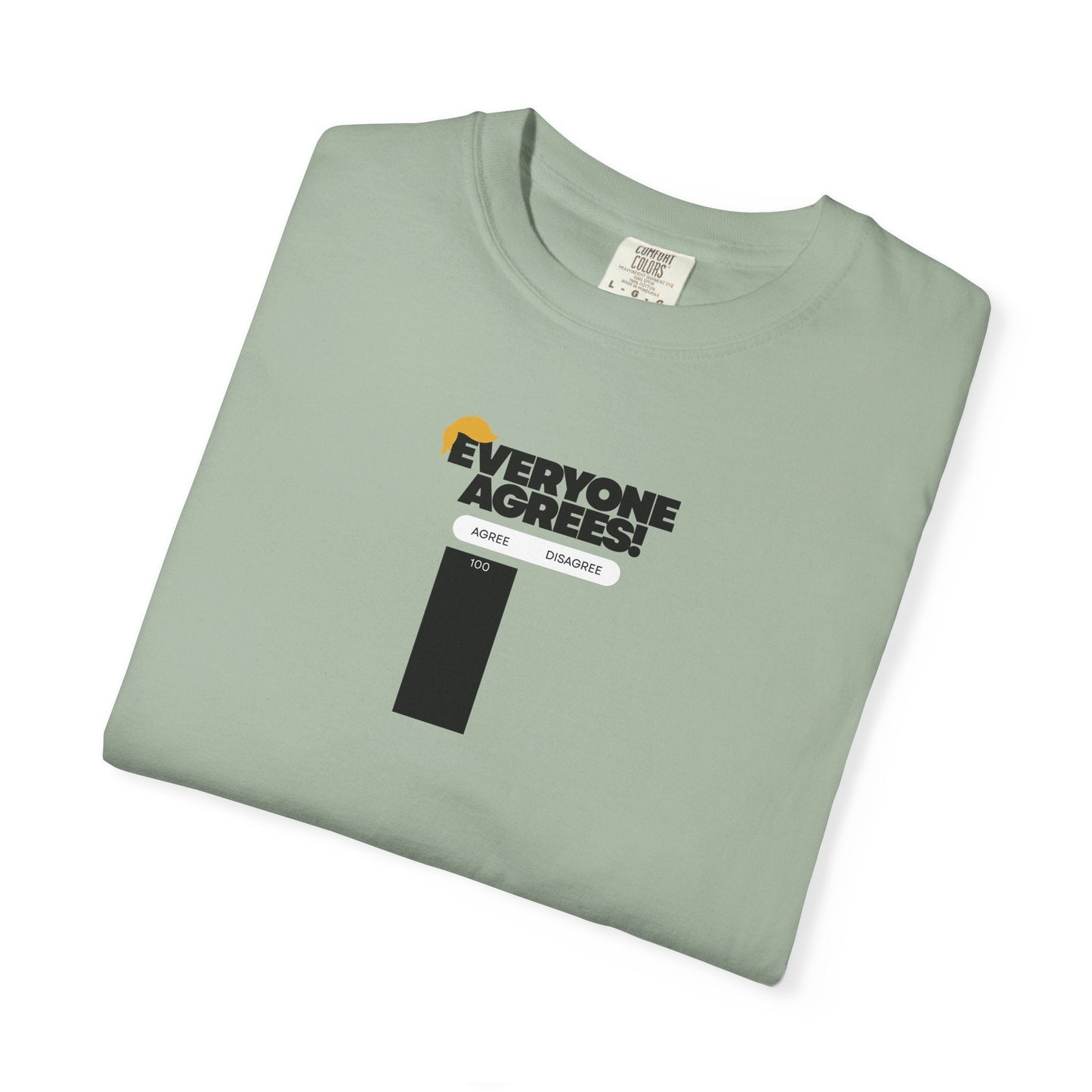 Everyone Agrees – Garment-Dyed Unisex T-Shirt