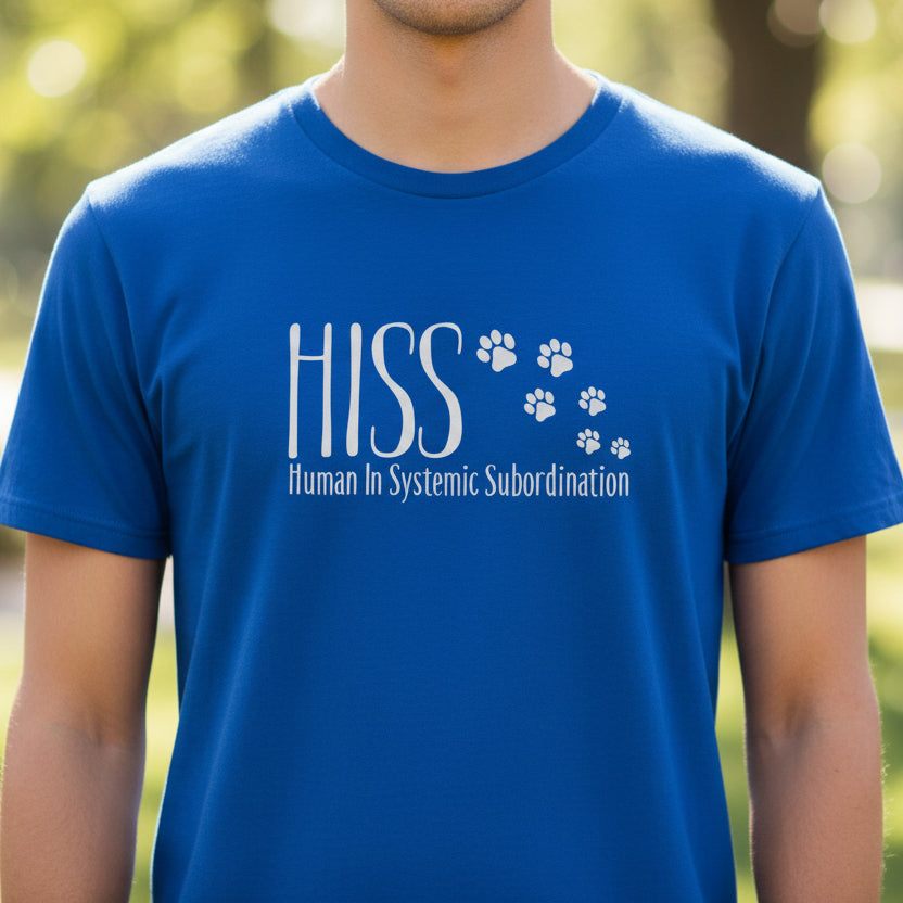 HISS – Human In Systemic Subordination Unisex T-Shirt
