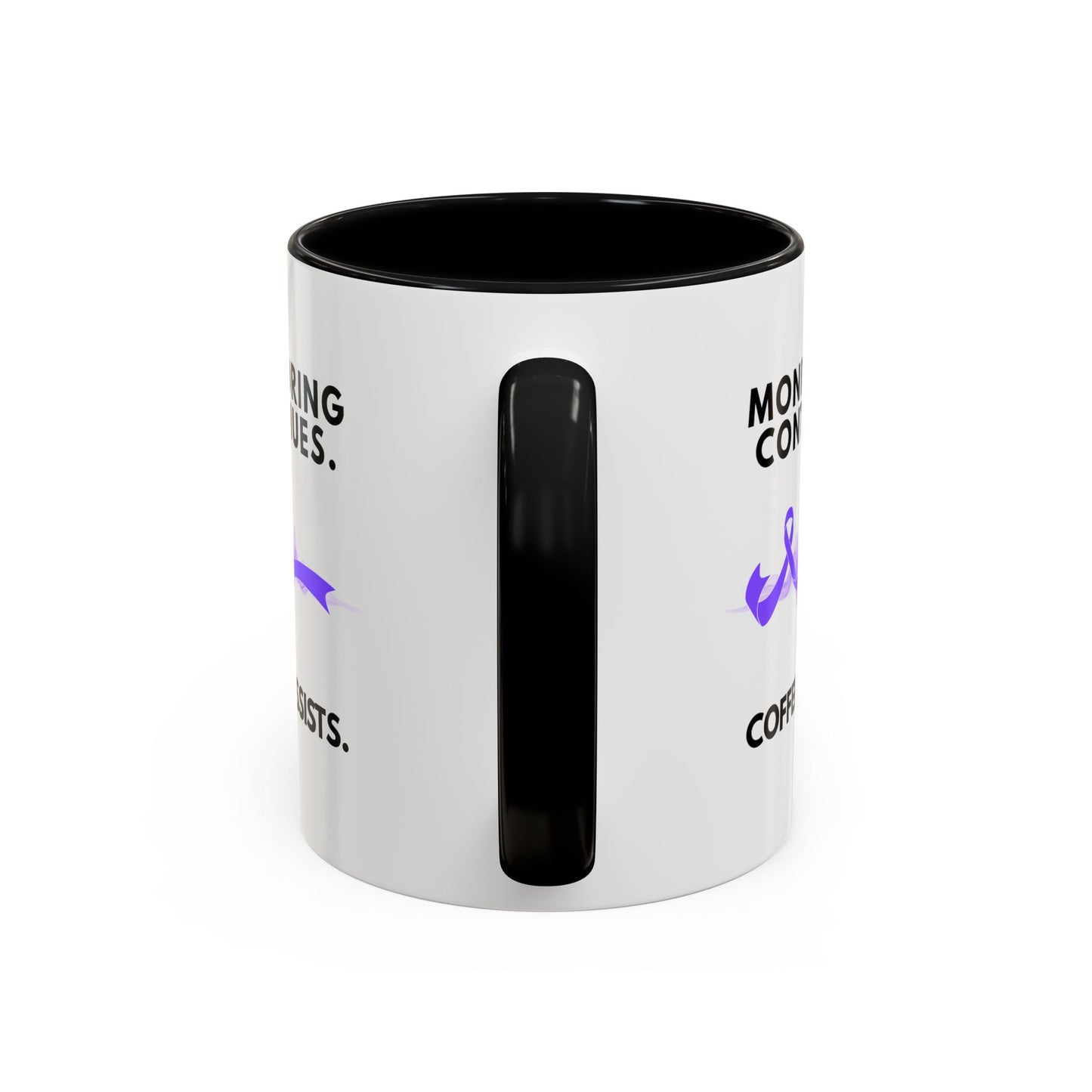 Monitoring Continues. Coffee Assists. Epilepsy Awareness Mug